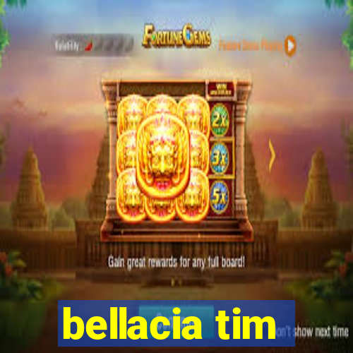 bellacia tim